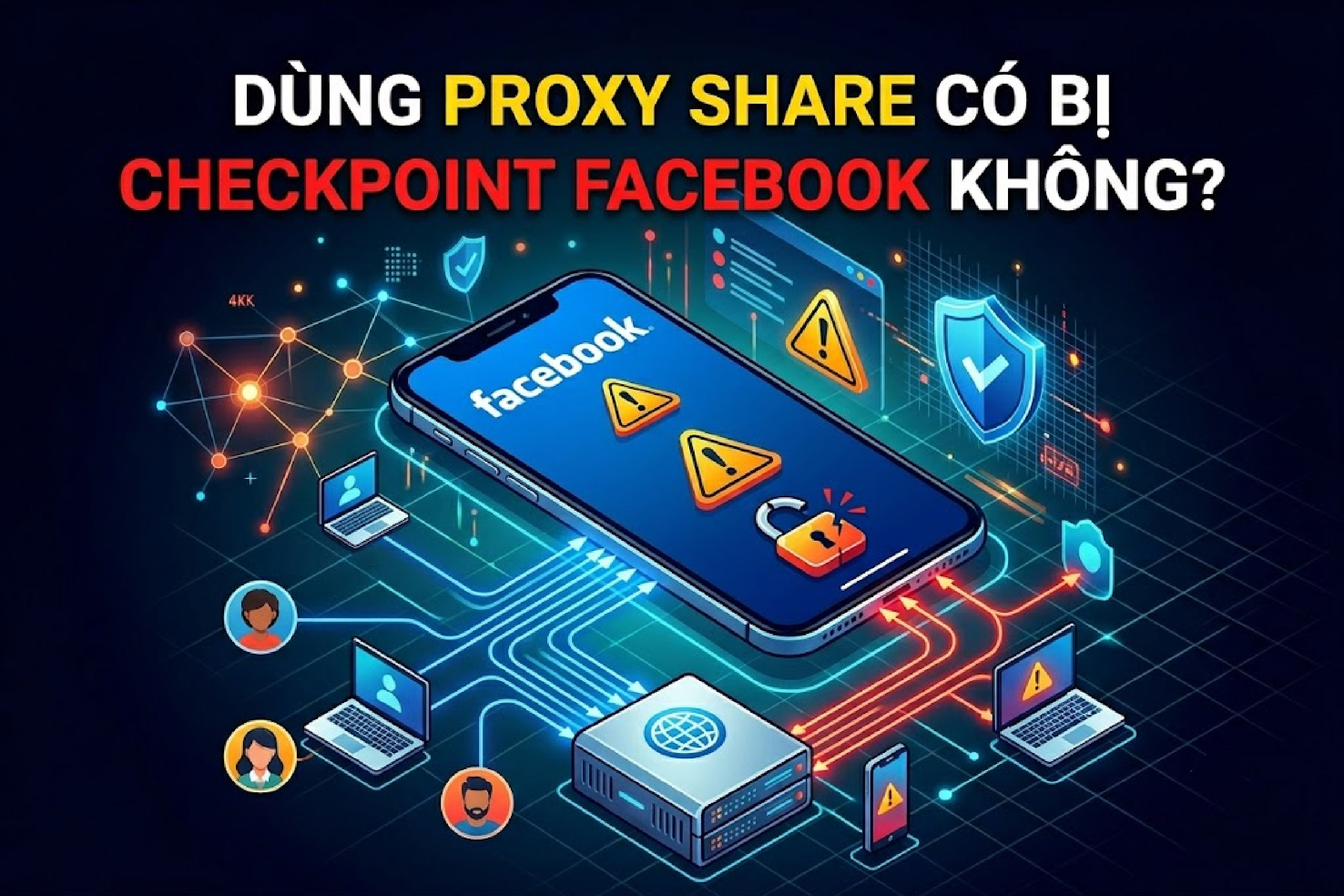 Dùng Proxy Share có bị checkpoint Facebook không?