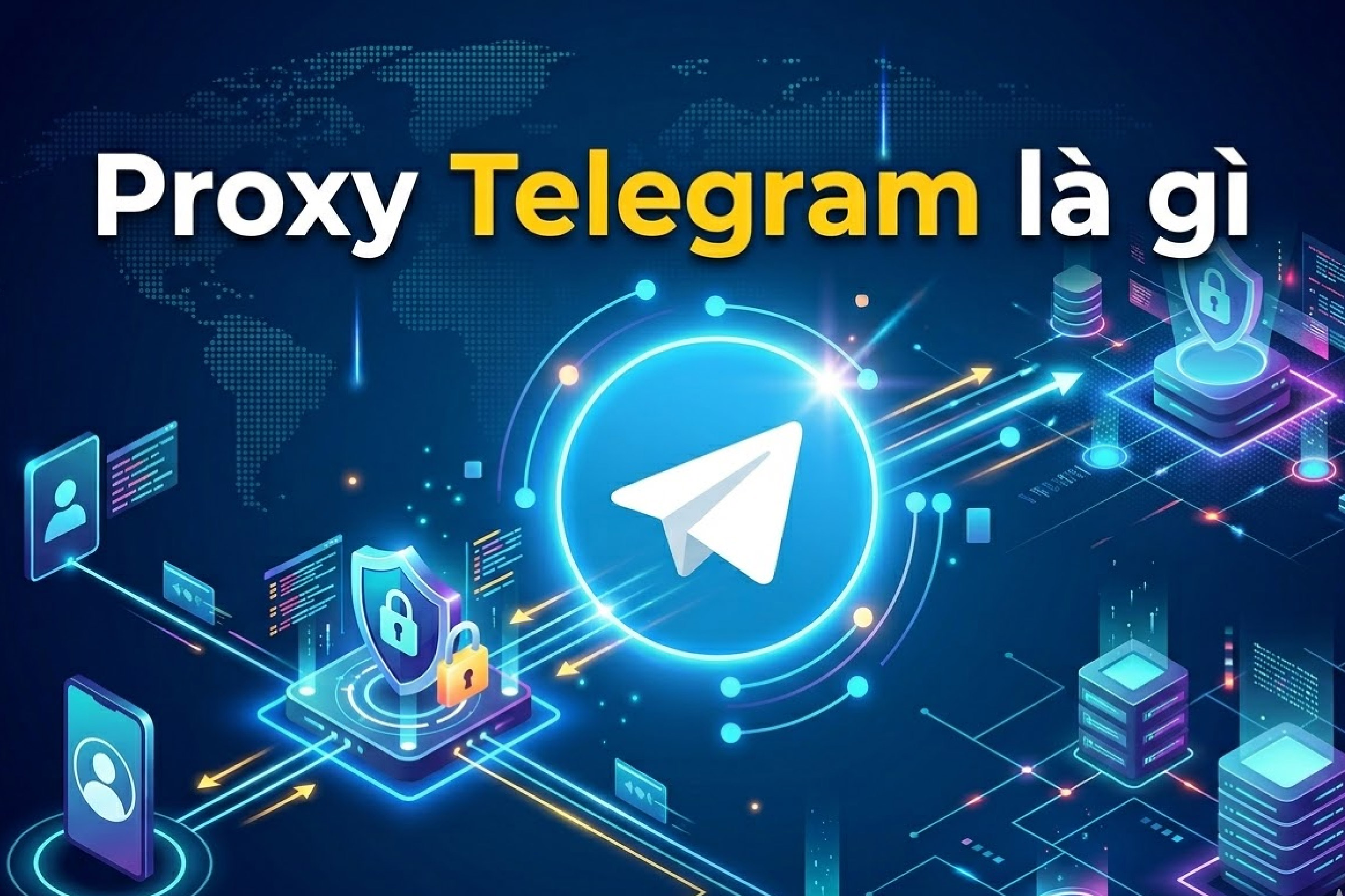 Proxy Telegram là gì? Chia sẻ từ A-Z
