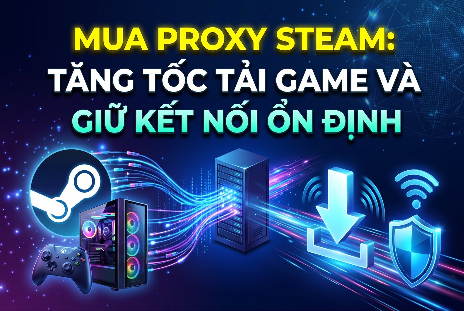 Mua Proxy Steam: Tăng Tốc Tải Game Và Giữ Kết Nối Ổn Định