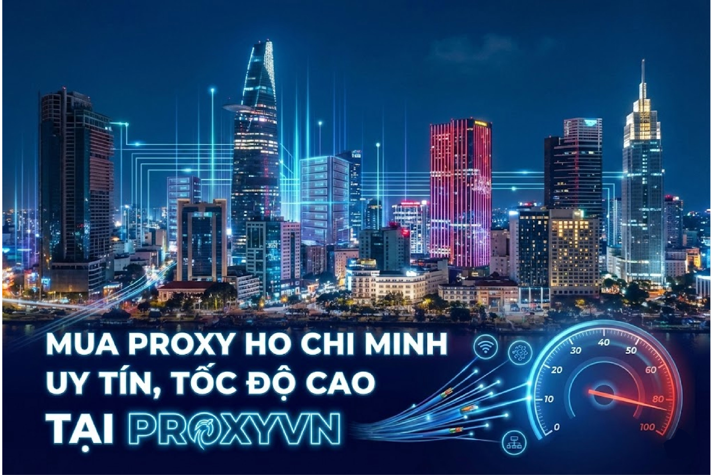Mua proxy Ho Chi Minh uy tín, tốc độ cao tại ProxyVN