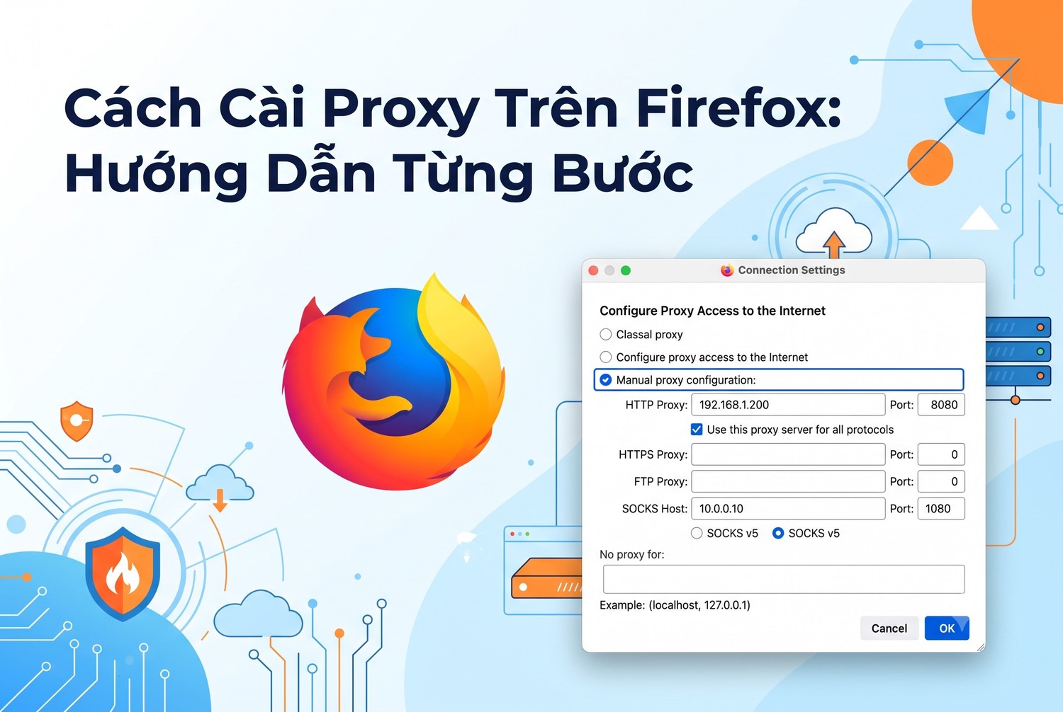 Cách Cài Proxy Trên Firefox: Hướng Dẫn Từng Bước