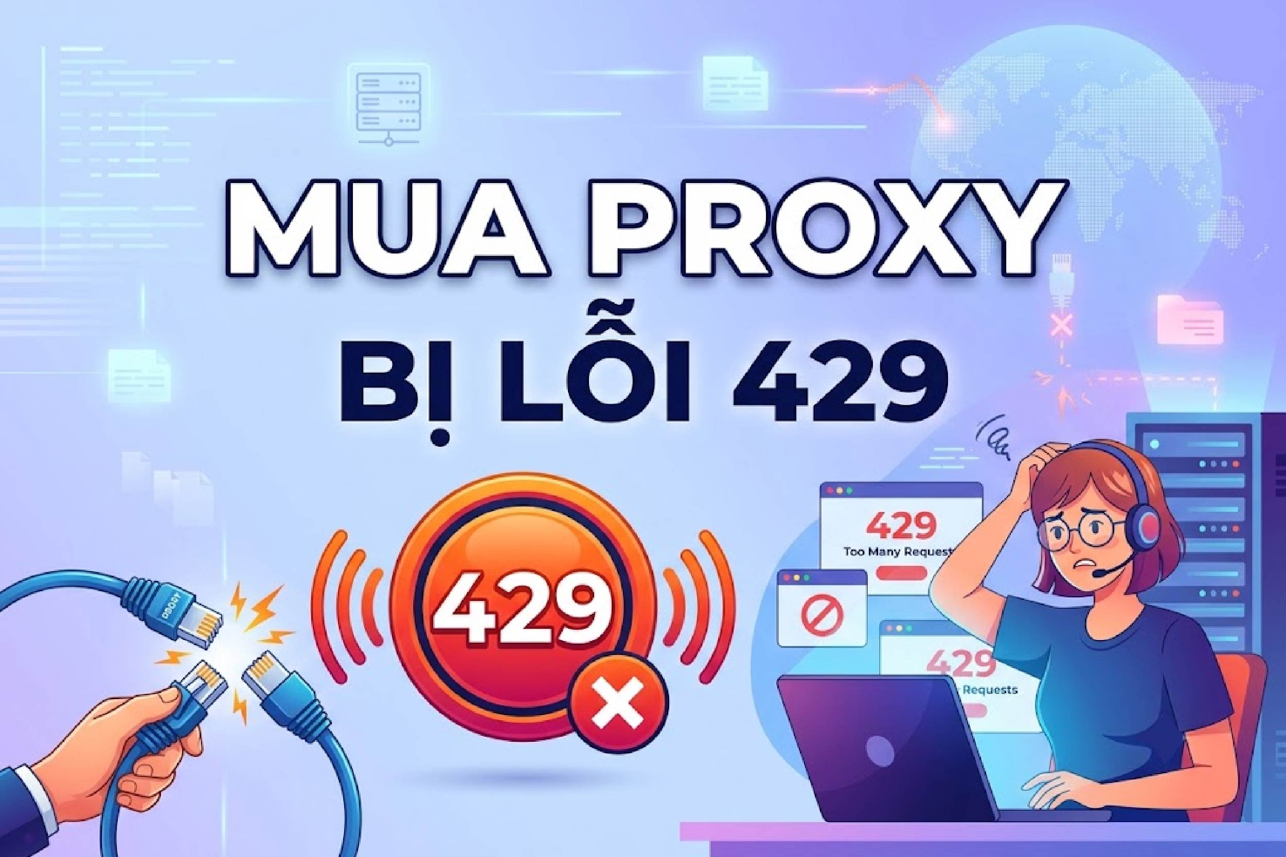 Mua Proxy bị lỗi 429: Bao nhiêu request/IP là quá nhiều?