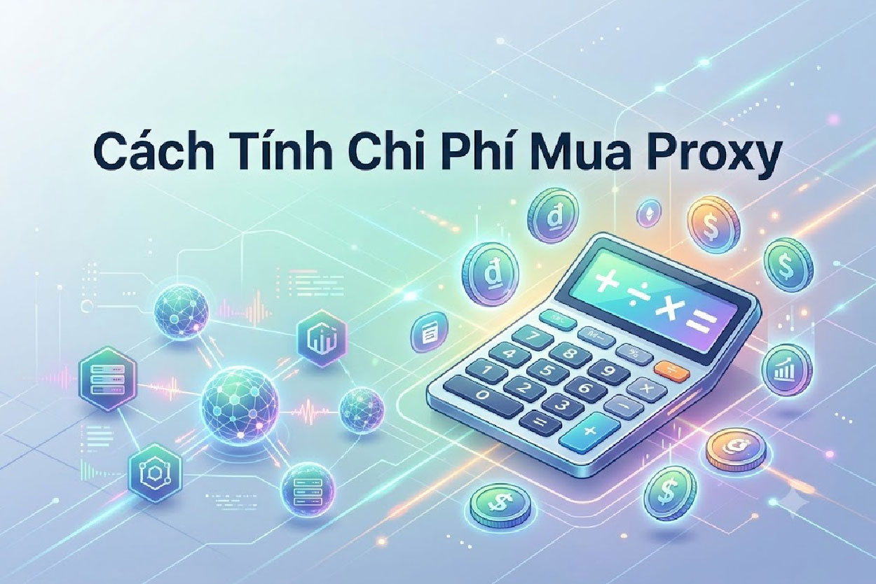 Cách Tính Chi Phí Mua Proxy Theo Mỗi Request