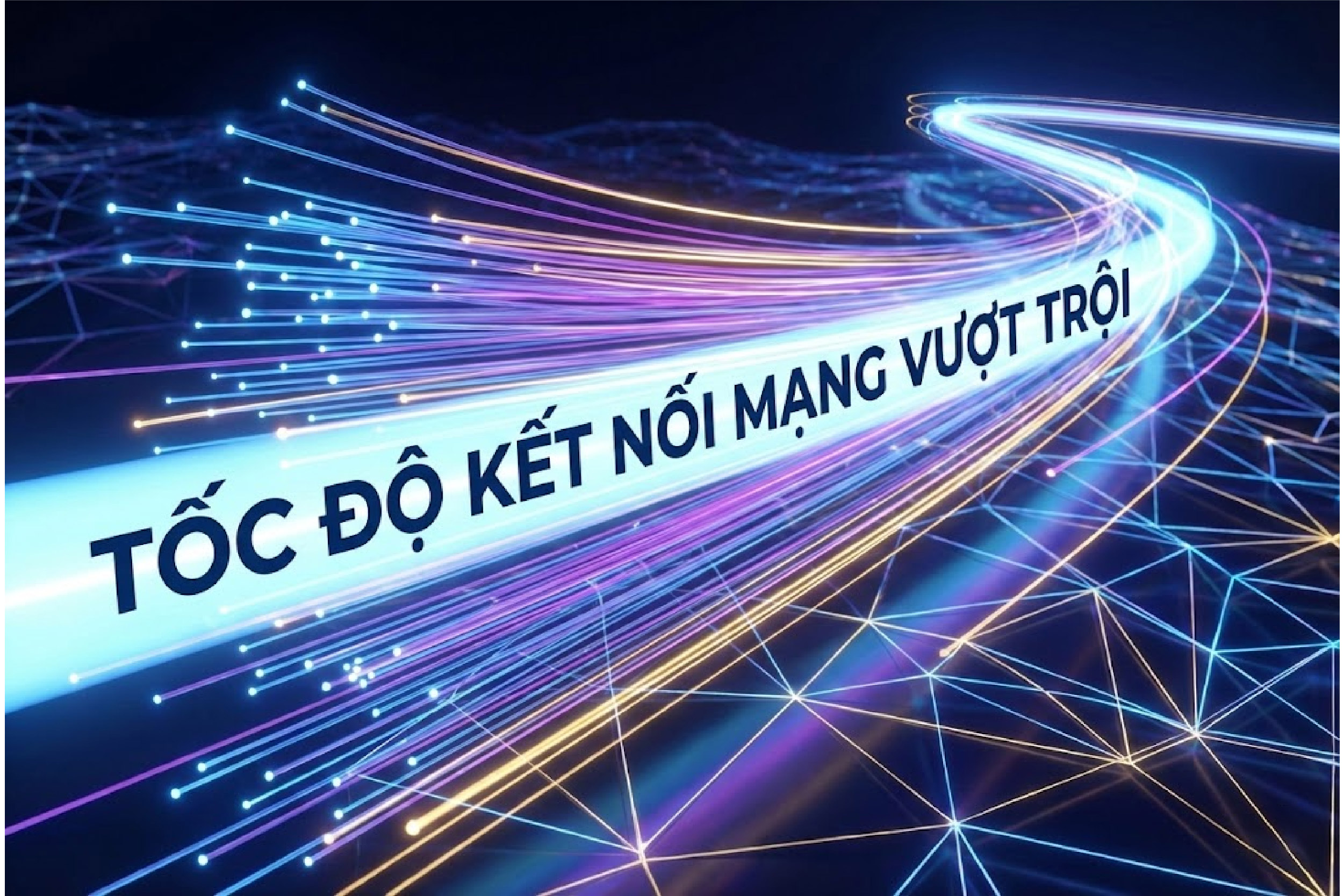 Tốc độ kết nối mạng vượt trội
