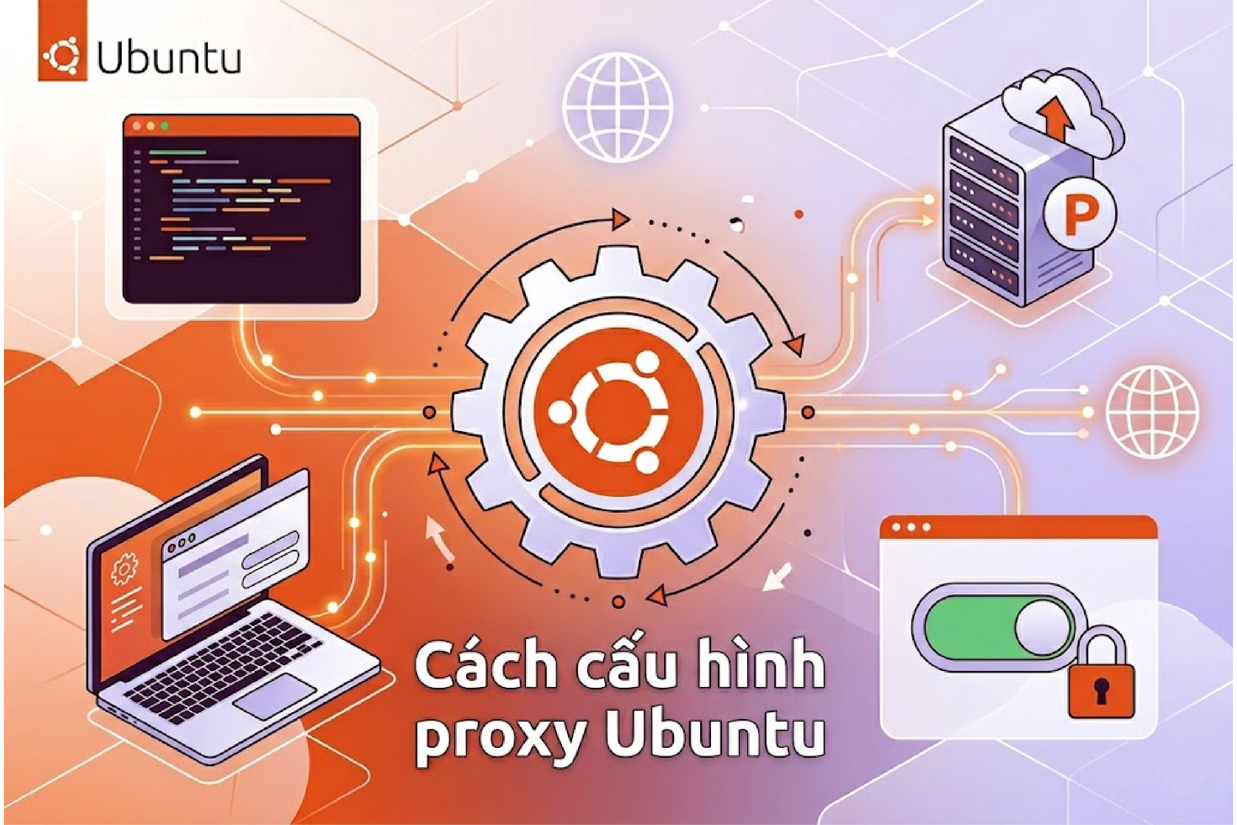 Cách cấu hình proxy Ubuntu ổn định cho server hiệu năng cao