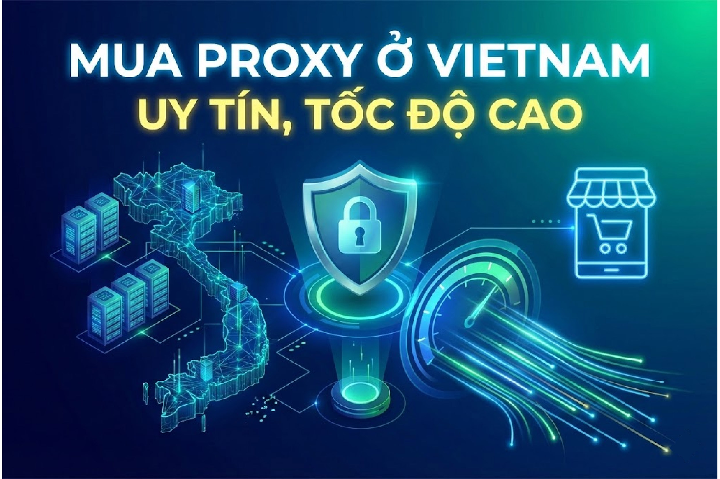Mua proxy ở Việt Nam uy tín, tốc độ cao