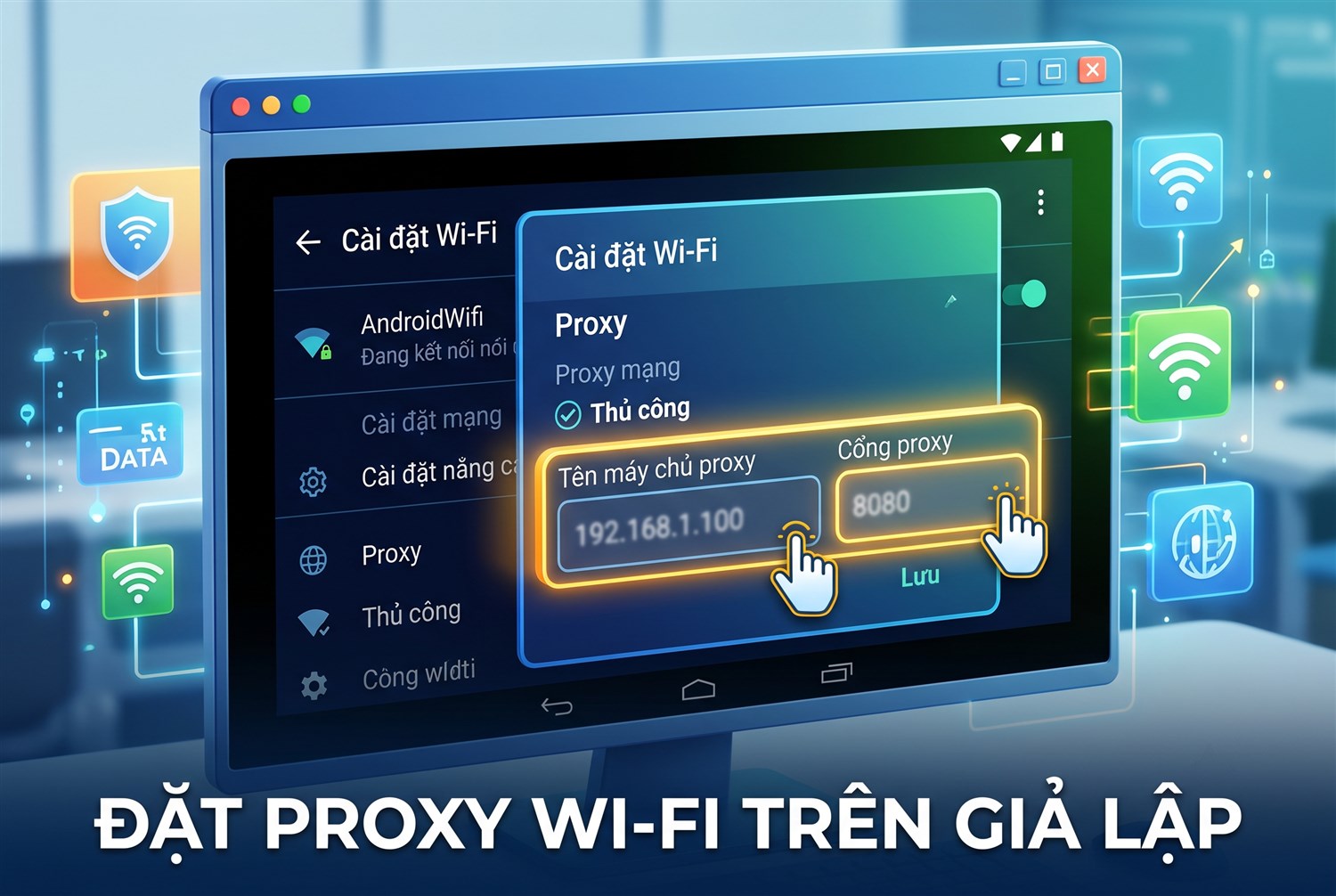 Đặt proxy trong Wi-Fi của giả lập