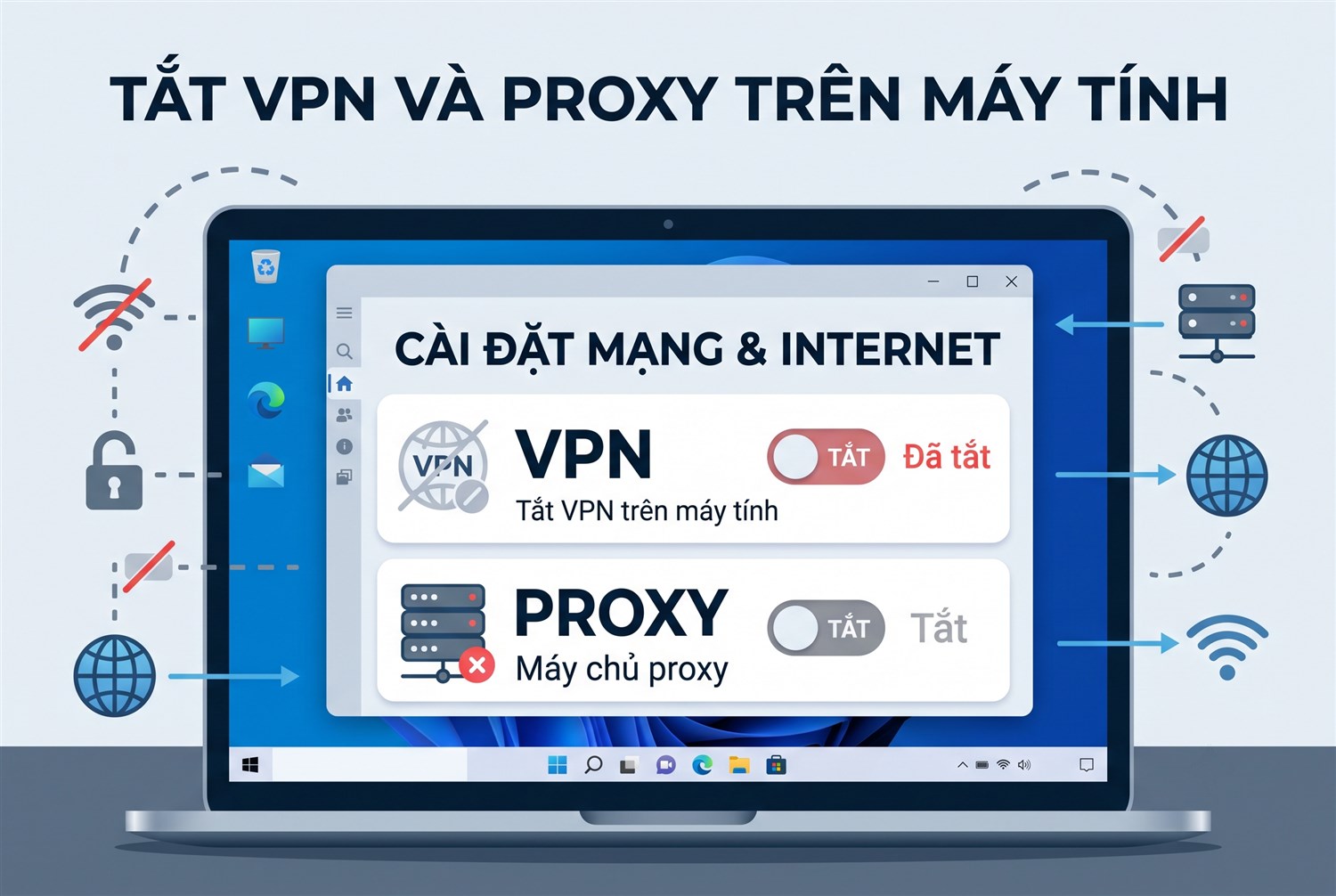 Tắt VPN và proxy trên máy tính