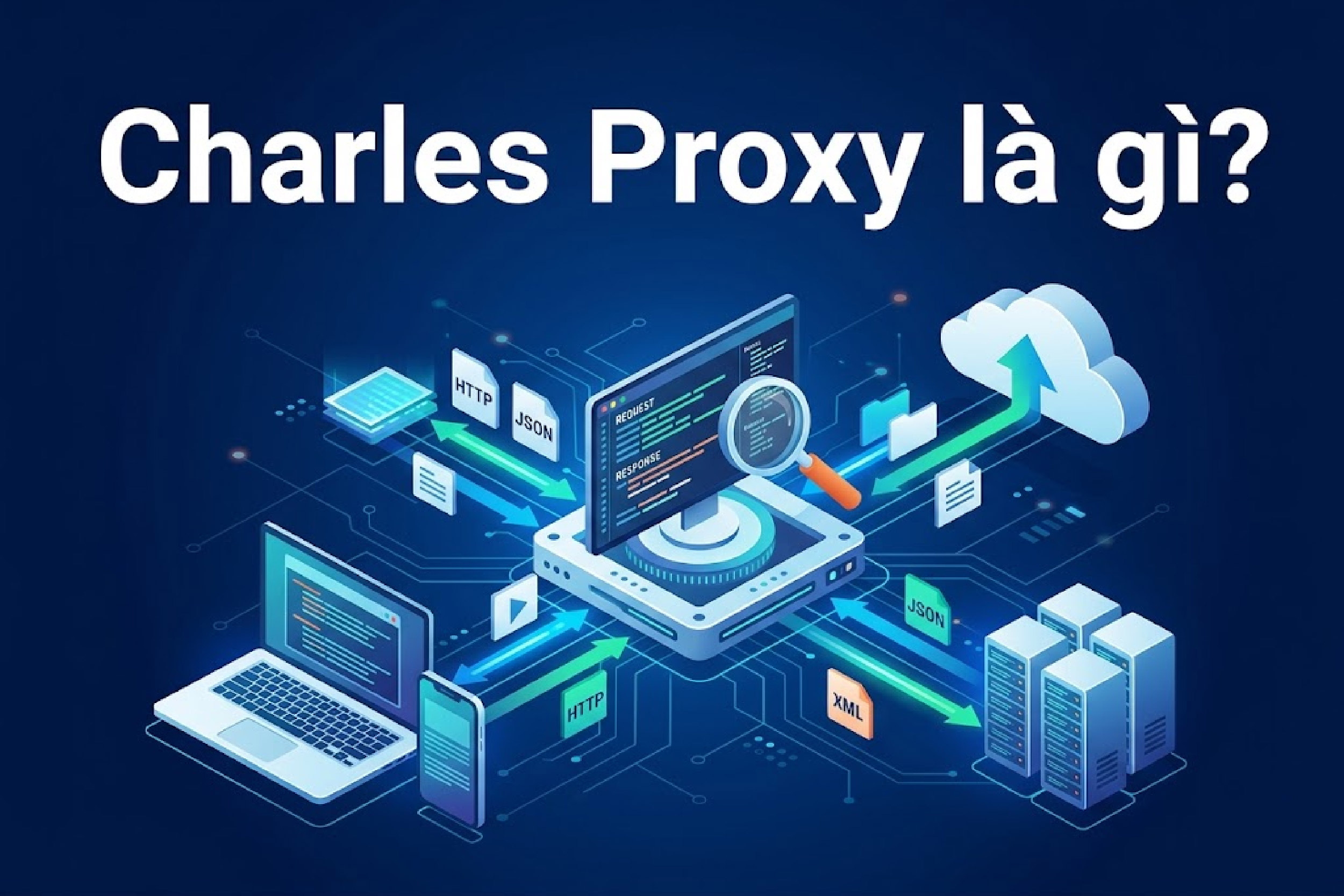 Charles Proxy là gì? Công cụ debug proxy nên biết