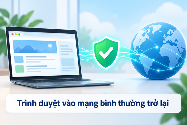 Trình duyệt vào mạng bình thường trở lại