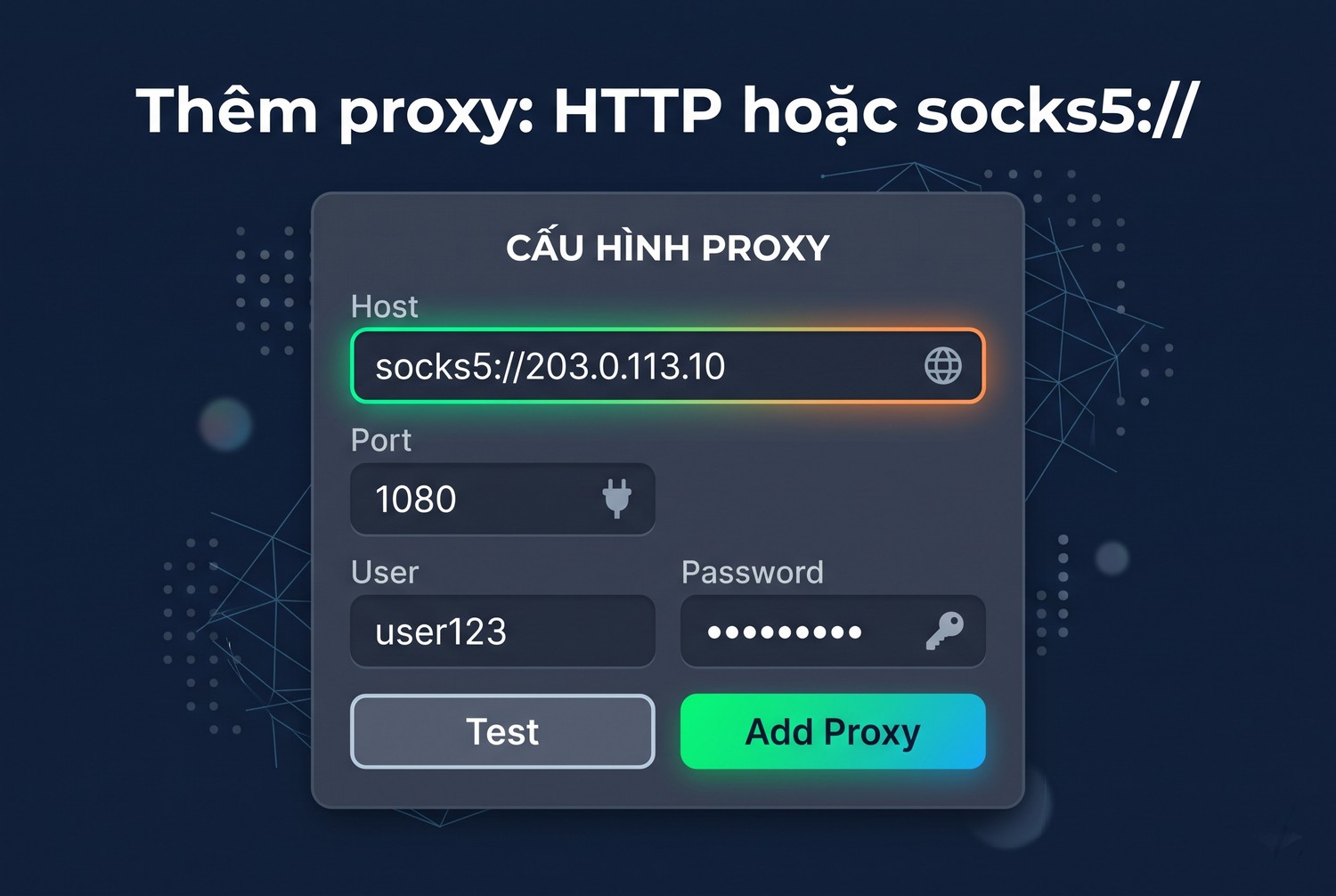 Thêm proxy: HTTP hoặc socks5://