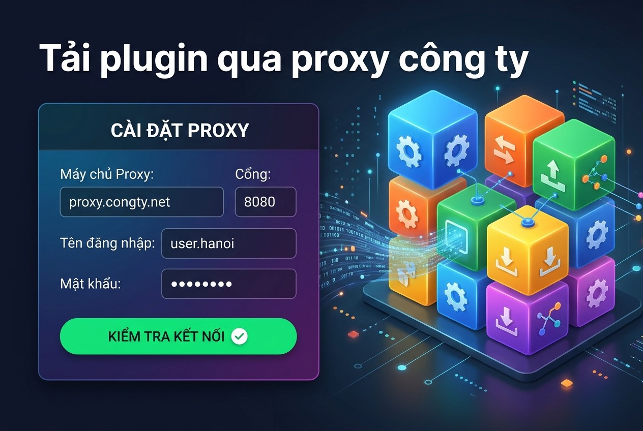 Tải plugin qua proxy công ty