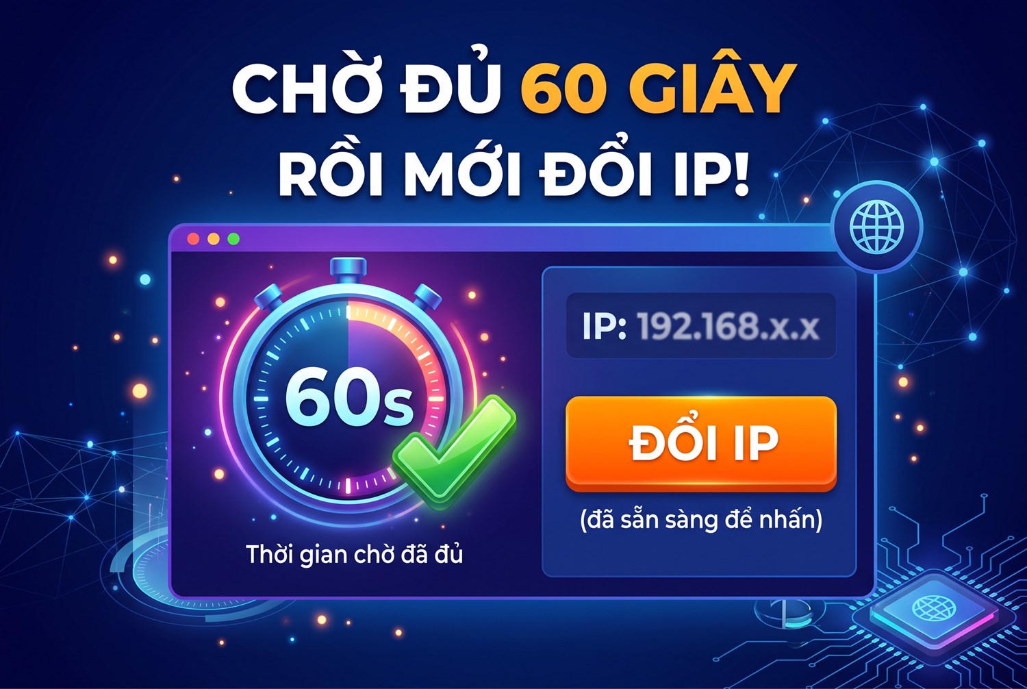 Chờ đủ 60 giây rồi mới đổi IP