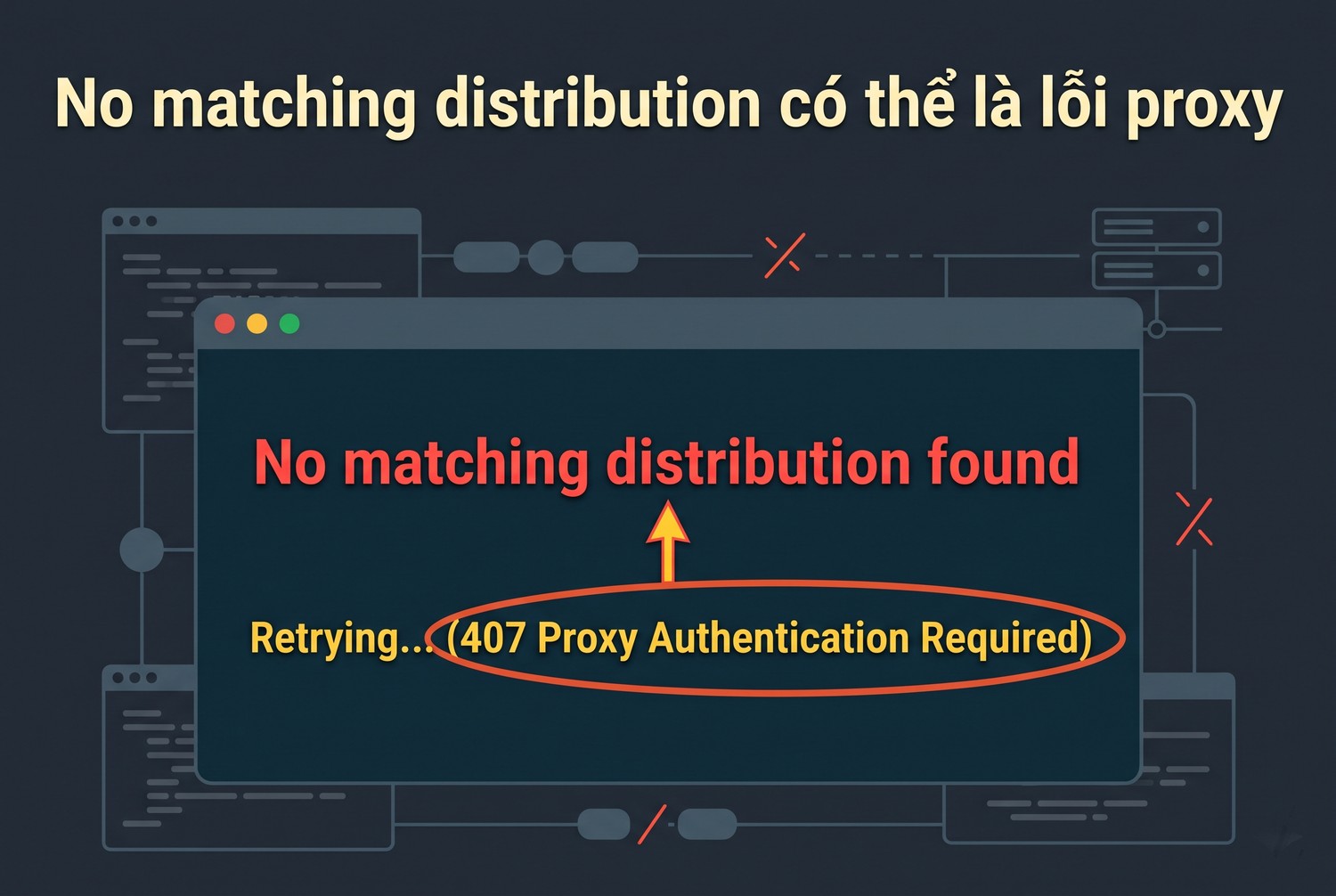 No matching distribution có thể là lỗi proxy