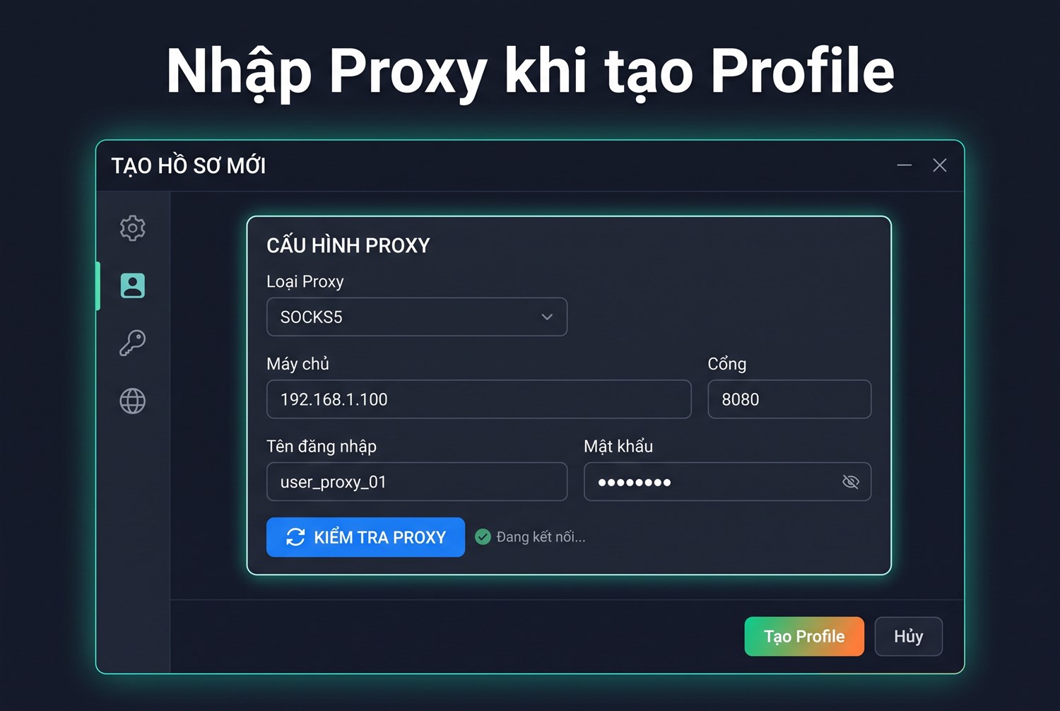 Nhập proxy khi tạo profile