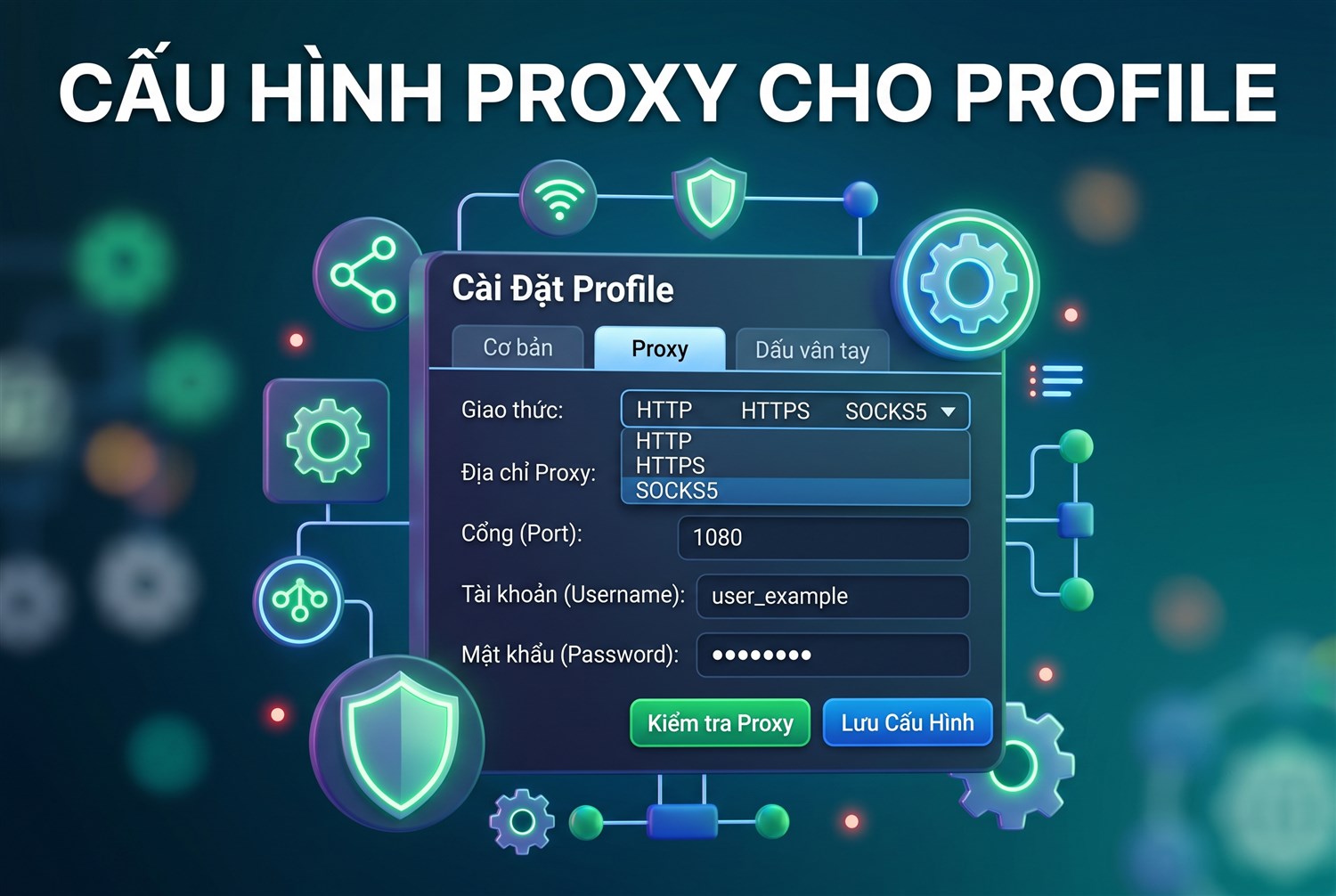 Cấu hình proxy cho profile