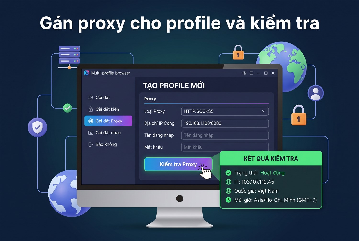 Gán proxy cho profile và kiểm tra