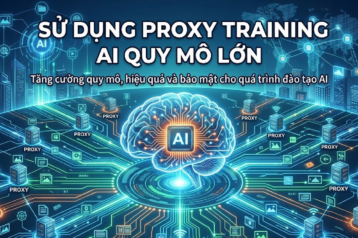 Sử dụng proxy training AI quy mô lớn