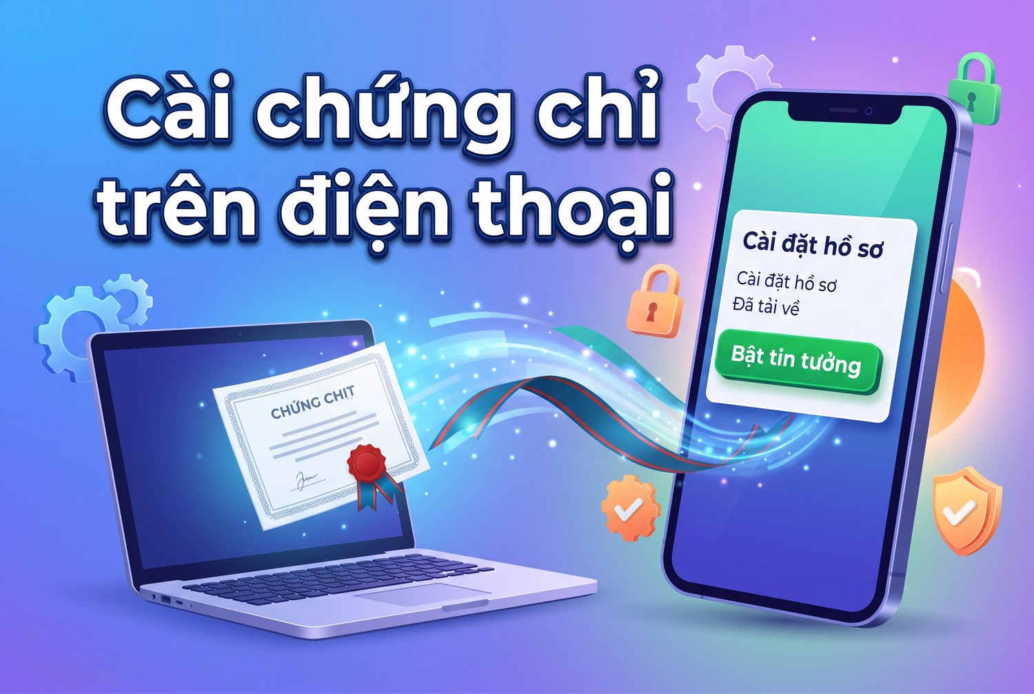 Cài chứng chỉ trên điện thoại