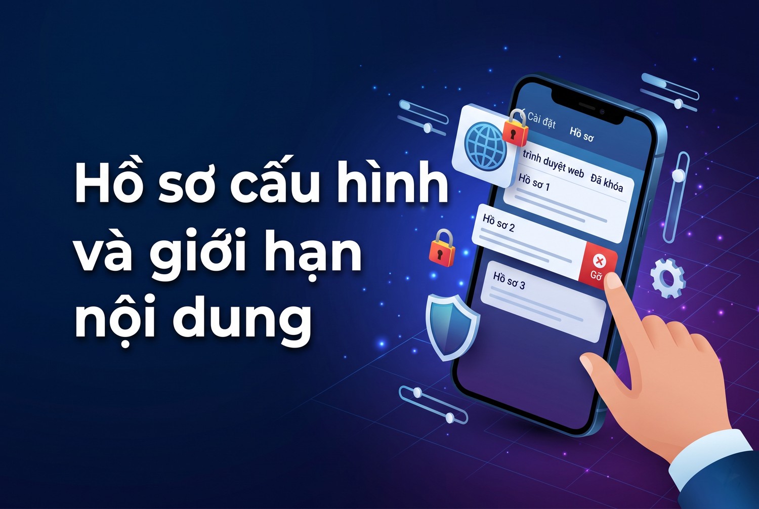 Hồ sơ cấu hình và giới hạn nội dung