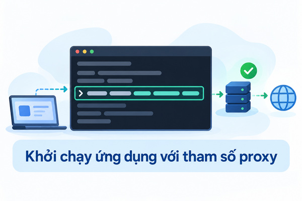 Khởi chạy ứng dụng với tham số proxy