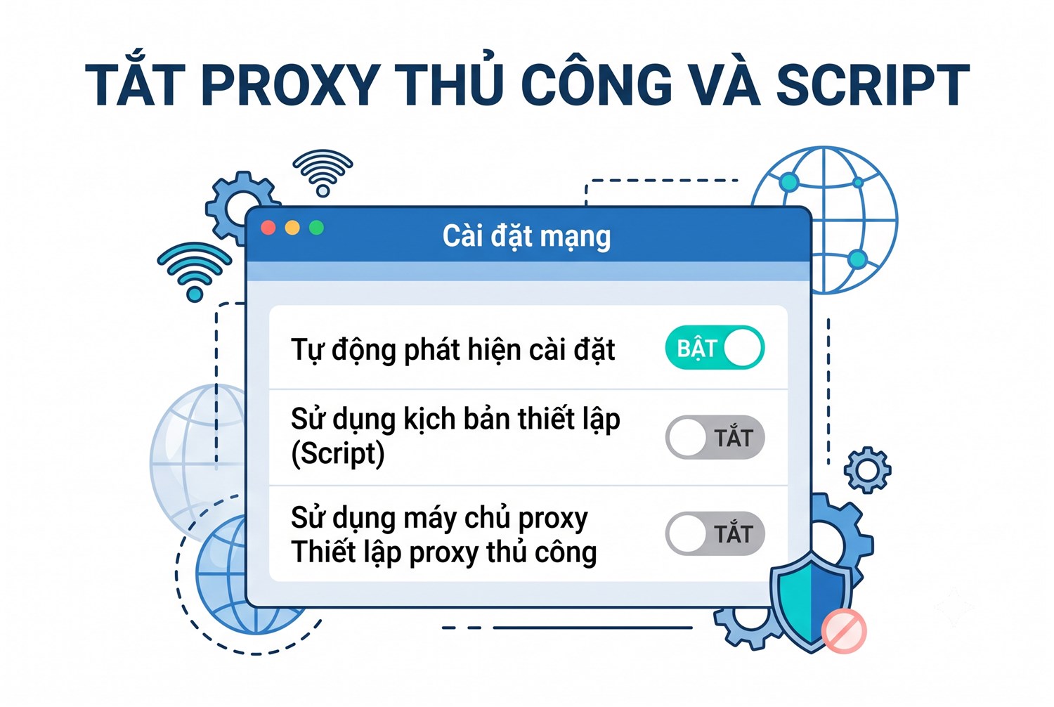 Tắt proxy thủ công và script